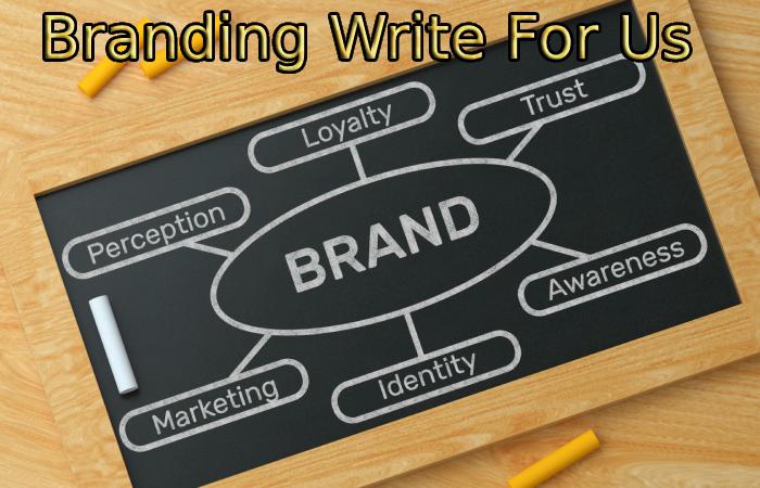 Branding Write For Us