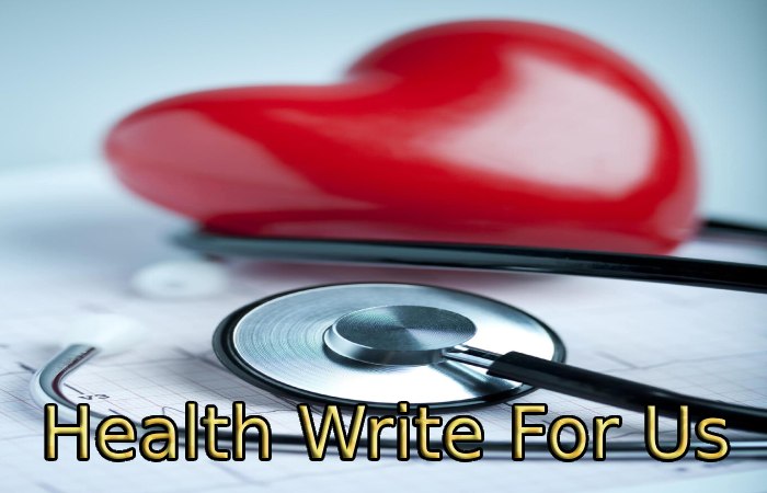 Health Write For Us