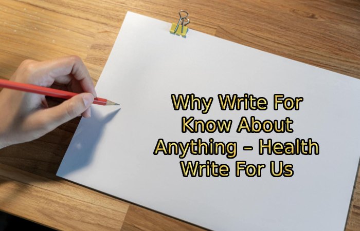 Why Write For Know About Anything – Health Write For Us