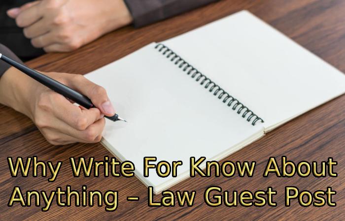 Why Write For Know About Anything – Law Guest Post